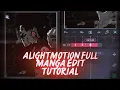 FULL MANGA EDIT TUTORIAL EDIT LIKE ME ON ALIGHTMOTION ALIGHTMOTION MANGA EDIT TUTORIAL