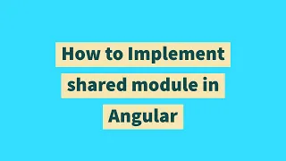 How to Implement shared module in Angular