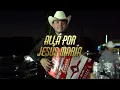 Los Ejemplares del Rancho - Allá Por Jesús María