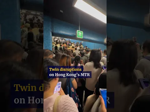 Twin disruptions on Hong Kong’s MTR