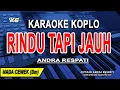 Download Lagu Rindu Tapi Jauh - Andra Respati | Nada Wanita | Karaoke Koplo