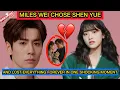 Lagu Miles Wei Chose Shen Yue — And Lost Everything Forever in One Shocking Moment #mileswei #shenyue 