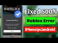 roblox sorry there was a problem reaching our servers how to fix roblox connection error 2023