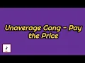 Download Lagu Unaverage Gang - Pay the Price (Lyrics)