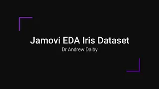 Jamovi Exploratory Data Analysis of the Iris Dataset