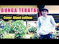 Download Lagu Wooww mirip suara bang asep irama-Bunga Teratai.Cover Aland sulthan