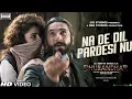 Download Lagu Dhurandhar Song | Na De Dil Pardesi Nu | Ranveer Singh,Sara Arjun   Dhurandhar Movie Song