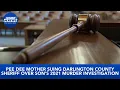 Pee Dee mother suing Darlington County Sheriff over son s 2021 murder investigation