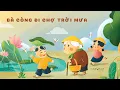 Lagu Bà Còng Đi Chợ Trời Mưa Hunchback Grandma Went to the Market on a Rainy Day Vietnamese Kids Music