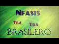 Download Lagu NFASIS-TRA TRA BRASILERO