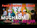 FANDY IRAONE vs LIBAS || KALAMUN MEDLEY MUGHROM HASBI ROBBI \u0026 KHOIROL BARIYYAH || NURUSSHOBAH JEPARA