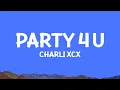 Download Lagu Charli XCX - party 4 u (Lyrics)