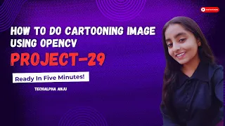Cartooning an Image using OpenCV - Python Project-29 python TechAlpha Anju