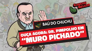 Doutor Pimpolho - Muro Pichado (Baú do Chuchu)