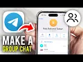 How To Make Group Chat In Telegram - Full Guide