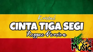 Download CINTA TIGA SEGI - Kristal - Reggae Version ( Lagu Malaysia ) MP3