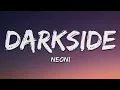 NEONI - Darkside (Lyrics)