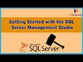 What is SQL Server Management Studio Getting Started with the SQL Server Management Studio