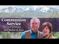Communion Service with Andrew and Jamie April 5 2020