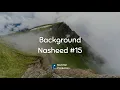 Download Lagu Backsound Nasyid #15 (No Copyright) - The Best Background Nasheed