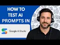 How to Test AI Prompts in Google AI Studio Full Guide 2026