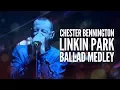 Download Lagu Linkin Park - Ballad Medley HD (Leave Out All The Rest / Shadow Of The Day / Iridescent) Lyrics