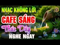 Lagu Nhạc Không Lời Buổi Sáng Thức Dậy Nghe Ngay ➤Hòa Tấu Guitar Cổ Điển, Nhạc Cho Phòng Trà, Quán Cafe