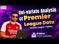 25 Years of Premier League Data Univariate Analysis Box Plots Histograms More