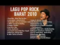 Download Lagu Lagu Pop Rock Barat 2010 Terbaik | Kumpulan Hits Nostalgia