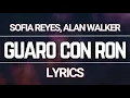 Download Lagu Guaro Con Ron - Sofia Reyes, Alan Walker | LYRICS 🍹