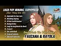 Download Lagu FAUZANA \u0026 RAYOLA FULL ALBUM | BAPINDAH KA NAN LAIN | MAULANG SAYANG | LAGU POP MINANG TERBARU 2025