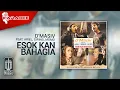 Lagu D'MASIV Feat Ariel, Giring, Momo - Esok Kan Bahagia (Official Karaoke Video)