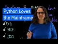 Python Loves the Mainframe and Data Science
