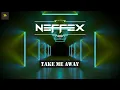 Download Lagu NEFFEX - Take Me Away [Copyright Free]