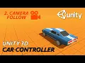 Simple Car Controller in Unity 3D Part 2 - Camera Follow Easy Unity Tutorial in Unity 6