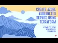 How to create Azure Kubernetes Service using Terraform
