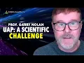 Why Scientists Worldwide Should Study UAP - Prof Garry Nolan Stanford University