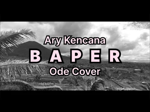 Download MP3 Ary Kencana - Baper (Ode Cover) Lyric #arykencana #baper