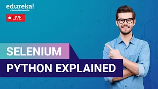 Selenium Python Explained Python Selenium Selenium Training Edureka Live