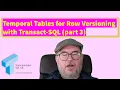 Temporal Tables for Row Versioning with Transact-SQL part 3