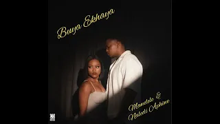 mawelele u0026 naledi aphiwe buya ekhaya 