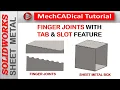 Finger Joints With Tab Slot Feature In SolidWorks Sheet Metal