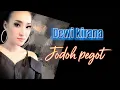 Lagu Jodo pegot dewi kirana