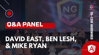 Speaker Q A David East Ben Lesh Mike Ryan ng-conf Hardwired