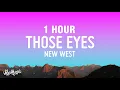 Download Lagu [1 HOUR] New West - Those Eyes (Lyrics)