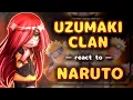 Uzumaki Clan react to Naruto Uzumaki // Gacha React
