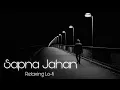 Download Lagu Sapna Jahan | Slowed and Reverbed | Midnight Vibes | Relaxing Lo-fi