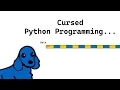 Cursed Python Programming