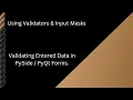 PySide6 PyQt6 Validators Input Masks