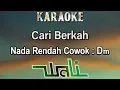 Lagu Cari Berkah (Karaoke) Wali/ Nada Rendah Pria/ Cowok/ Low Male key Dm